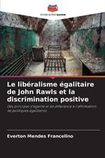 Le lib?ralisme ?galitaire de John Rawls et la discrimination positive