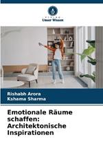 Emotionale R?ume schaffen: Architektonische Inspirationen