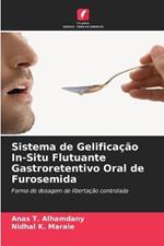 Sistema de Gelifica??o In-Situ Flutuante Gastroretentivo Oral de Furosemida