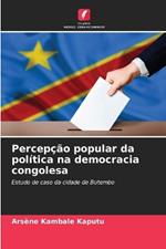 Percep??o popular da pol?tica na democracia congolesa