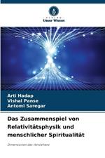 Das Zusammenspiel von Relativit?tsphysik und menschlicher Spiritualit?t