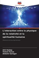 L'interaction entre la physique de la relativit? et la spiritualit? humaine