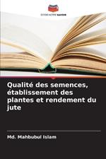 Qualit? des semences, ?tablissement des plantes et rendement du jute