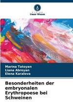 Besonderheiten der embryonalen Erythropoese bei Schweinen