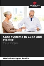 Care systems in Cuba and Mexico