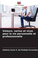 Valeurs, vertus et vices pour la vie personnelle et professionnelle