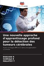 Une nouvelle approche d'apprentissage profond pour la d?tection des tumeurs c?r?brales