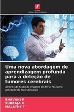 Uma nova abordagem de aprendizagem profunda para a dete??o de tumores cerebrais