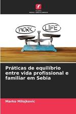 Pr?ticas de equil?brio entre vida profissional e familiar em Sebia