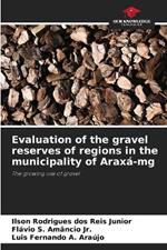 Evaluation of the gravel reserves of regions in the municipality of Arax?-mg