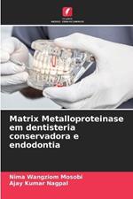 Matrix Metalloproteinase em dentisteria conservadora e endodontia