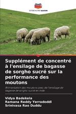 Suppl?ment de concentr? ? l'ensilage de bagasse de sorgho sucr? sur la performance des moutons