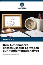 Den Aktienmarkt entschl?sseln: Leitfaden zur Fundamentalanalyse