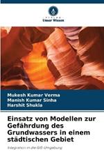 Einsatz von Modellen zur Gef?hrdung des Grundwassers in einem st?dtischen Gebiet