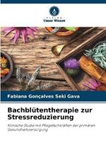 Bachbl?tentherapie zur Stressreduzierung