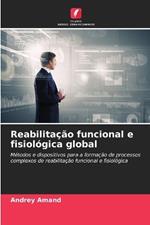 Reabilita??o funcional e fisiol?gica global