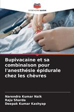 Bupivaca?ne et sa combinaison pour l'anesth?sie ?pidurale chez les ch?vres