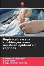 Bupivaca?na e sua combina??o como anestesia epidural em caprinos