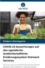 COVID-19 Auswirkungen auf das ugandische landwirtschaftliche Ern?hrungssystem Outreach Services