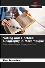 Voting and Electoral Geography in Mozambique