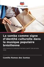 La samba comme signe d'identit? culturelle dans la musique populaire br?silienne