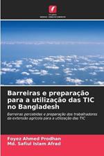 Barreiras e prepara??o para a utiliza??o das TIC no Bangladesh