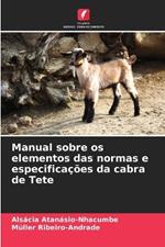 Manual sobre os elementos das normas e especifica??es da cabra de Tete