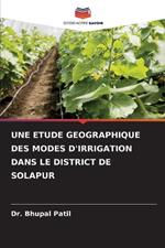 Une Etude Geographique Des Modes d'Irrigation Dans Le District de Solapur