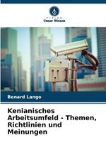 Kenianisches Arbeitsumfeld - Themen, Richtlinien und Meinungen