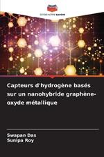 Capteurs d'hydrog?ne bas?s sur un nanohybride graph?ne-oxyde m?tallique