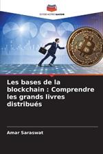 Les bases de la blockchain: Comprendre les grands livres distribu?s