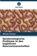 Epistemologische Probleme in den kognitiven Neurowissenschaften