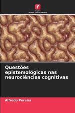 Quest?es epistemol?gicas nas neuroci?ncias cognitivas