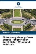 Einf?hrung eines gr?nen Busses - angetrieben durch Solar, Wind und Fu?druck