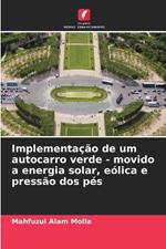 Implementa??o de um autocarro verde - movido a energia solar, e?lica e press?o dos p?s