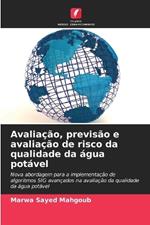 Avalia??o, previs?o e avalia??o de risco da qualidade da ?gua pot?vel