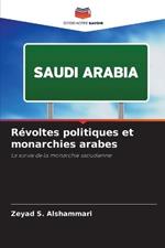 R?voltes politiques et monarchies arabes