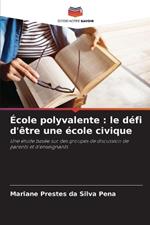 ?cole polyvalente: le d?fi d'?tre une ?cole civique