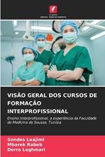 Vis?o Geral DOS Cursos de Forma??o Interprofissional