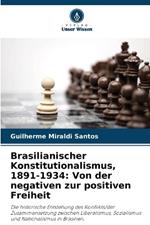 Brasilianischer Konstitutionalismus, 1891-1934: Von der negativen zur positiven Freiheit