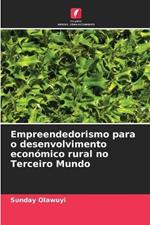 Empreendedorismo para o desenvolvimento econ?mico rural no Terceiro Mundo