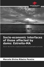 Socio-economic interfaces of those affected by dams: Estreito-MA