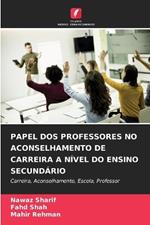 Papel DOS Professores No Aconselhamento de Carreira a N?vel Do Ensino Secund?rio