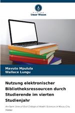 Nutzung elektronischer Bibliotheksressourcen durch Studierende im vierten Studienjahr