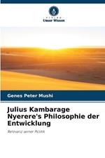 Julius Kambarage Nyerere's Philosophie der Entwicklung