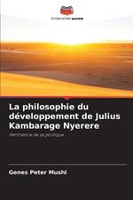 La philosophie du d?veloppement de Julius Kambarage Nyerere