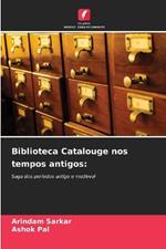 Biblioteca Catalouge nos tempos antigos