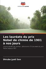 Les laur?ats du prix Nobel de chimie de 1901 ? nos jours