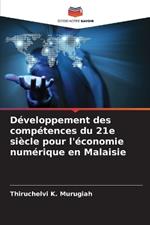 D?veloppement des comp?tences du 21e si?cle pour l'?conomie num?rique en Malaisie