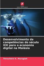 Desenvolvimento de compet?ncias do s?culo XXI para a economia digital na Mal?sia